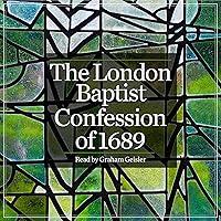 Algopix Similar Product 16 - The London Baptist Confession of 1689