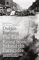 Algopix Similar Product 1 - Dublin Burning The Easter Rising From