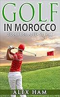 Algopix Similar Product 13 - Golf in Morocco Sun Fun and Spirit