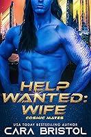 Algopix Similar Product 15 - Help Wanted: Wife (Cosmic Mates Book 2)