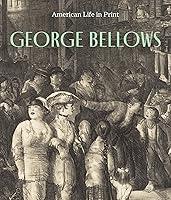 Algopix Similar Product 2 - George Bellows: American Life in Print