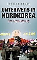 Algopix Similar Product 13 - Unterwegs in Nordkorea Eine