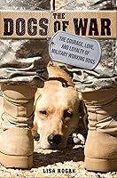 Algopix Similar Product 6 - The Dogs of War The Courage Love and