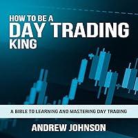 Algopix Similar Product 5 - How to Be a Day Trading King Day Trade