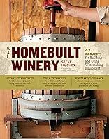 Algopix Similar Product 11 - The Homebuilt Winery 43 Projects for