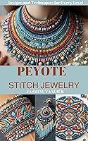 Algopix Similar Product 8 - Peyote Stitch Jewelry Designs and