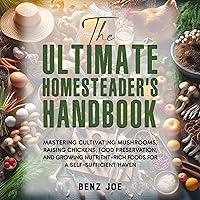 Algopix Similar Product 18 - The Ultimate Homesteaders Handbook