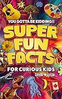 Algopix Similar Product 15 - Super Fun Facts For Curious Kids You