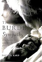 Algopix Similar Product 7 - The Burden of Sympathy How Families