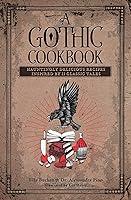 Algopix Similar Product 17 - A Gothic Cookbook Hauntingly Delicious