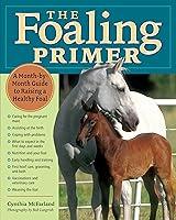 Algopix Similar Product 1 - The Foaling Primer A MonthbyMonth