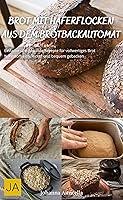 Algopix Similar Product 8 - Brot mit Haferflocken aus dem