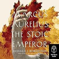 Algopix Similar Product 3 - Marcus Aurelius: The Stoic Emperor