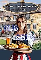 Algopix Similar Product 13 - Pub Grub: Authentic English Recipes