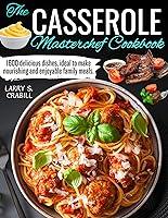 Algopix Similar Product 20 - The Casserole Masterchef Cookbook 1600