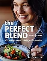 Algopix Similar Product 8 - The Perfect Blend 100 Blender Recipes