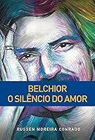 Algopix Similar Product 3 - Belchior  O Silncio do Amor