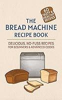 Algopix Similar Product 11 - The Bread Machine Recipe Book