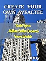 Algopix Similar Product 17 - Create Your Own Wealth How to Build a