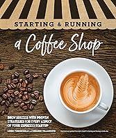 Algopix Similar Product 2 - Starting  Running a Coffee Shop Brew
