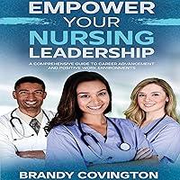 Algopix Similar Product 18 - Empower Your Nursing Leadership A