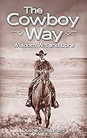 Algopix Similar Product 13 - The Cowboy Way: Wisdom, Wit and Lore