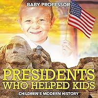 Algopix Similar Product 1 - Presidents Who Helped Kids  Childrens