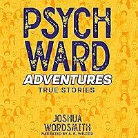 Algopix Similar Product 5 - Psych Ward Adventures: True Stories