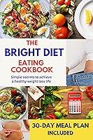 Algopix Similar Product 17 - THE BRIGHT DIET EATING COOKBOOK Simple