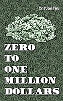 Algopix Similar Product 4 - Zero to One Million Dollars  Join me