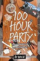 Algopix Similar Product 7 - 100 HOUR PARTY CONFESSIONS OF A