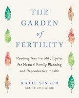 Algopix Similar Product 18 - The Garden of Fertility A Guide to
