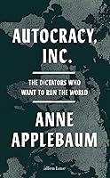 Algopix Similar Product 19 - Autocracy Inc The Dictators Who Want