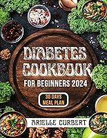 Algopix Similar Product 7 - Diabetes Cookbook for Beginners 2024 