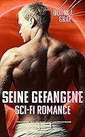 Algopix Similar Product 17 - Seine Gefangene SciFi Dark Romance