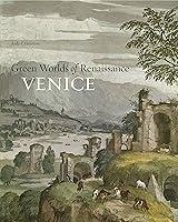 Algopix Similar Product 16 - Green Worlds of Renaissance Venice