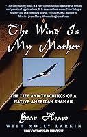 Algopix Similar Product 12 - The Wind Is My Mother The Life and