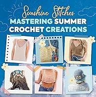 Algopix Similar Product 8 - Sunshine Stitches Mastering Summer