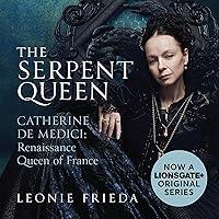 Algopix Similar Product 1 - The Serpent Queen Catherine de Medici