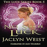 Algopix Similar Product 17 - No Such Luck: The Luck Series, Book 5