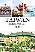 Algopix Similar Product 11 - TAIWAN REISEFHRER 2024 Eine