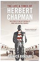 Algopix Similar Product 18 - The Life and Times of Herbert Chapman