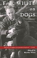 Algopix Similar Product 11 - E.B. White on Dogs