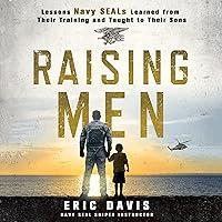 Algopix Similar Product 16 - Raising Men Lessons Navy SEALs Learned