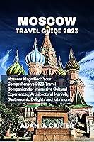 Algopix Similar Product 11 - Moscow travel guide 2023 Moscow