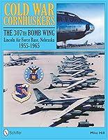 Algopix Similar Product 13 - Cold War Cornhuskers The 307th Bomb