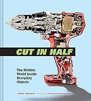 Algopix Similar Product 12 - Cut in Half The Hidden World Inside