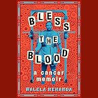 Algopix Similar Product 17 - Bless the Blood: A Cancer Memoir