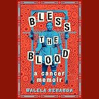 Algopix Similar Product 11 - Bless the Blood: A Cancer Memoir