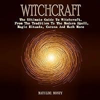 Algopix Similar Product 4 - Witchcraft The Ultimate Guide to
